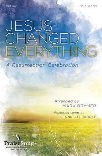 Jesus Changed Everything - Featuring songs by Jennie Lee Riddle