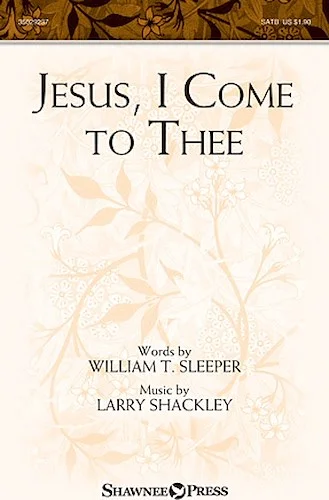 Jesus, I Come to Thee