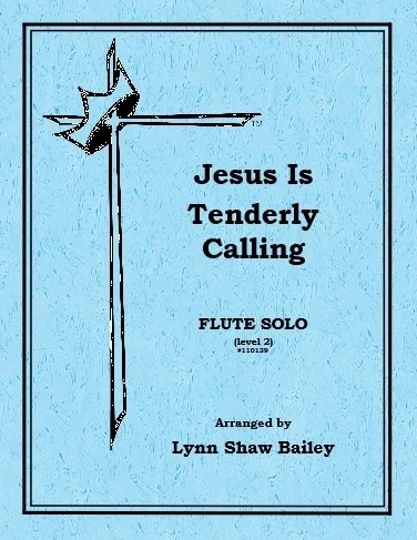 Jesus Is Tenderly Calling