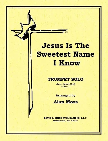 Jesus Is The Sweetest Name I Know