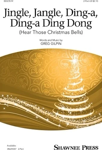 Jingle, Jangle, Ding-a, Ding-a Ding Dong (Hear Those Christmas Bells)