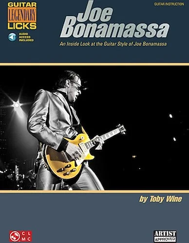 Joe Bonamassa Legendary Licks - An Inside Look at the Guitar Style of Joe Bonamassa