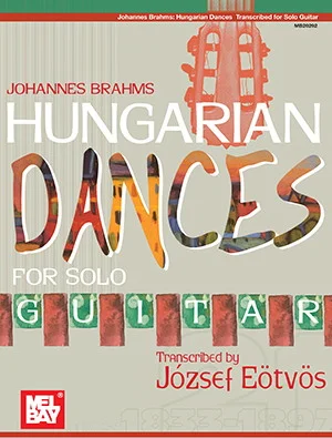 Johannes Brahms Hungarian Dances for Solo Guitar