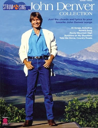John Denver Collection - Just the Chords and Lyrics to Your Favorite John Denver Songs