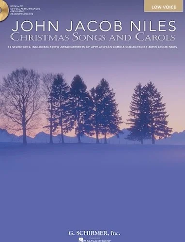 John Jacob Niles: Christmas Songs and Carols - 12 Selections, Including 6 New Arrangements of Appalachian Carols Collected by John Jacob Niles