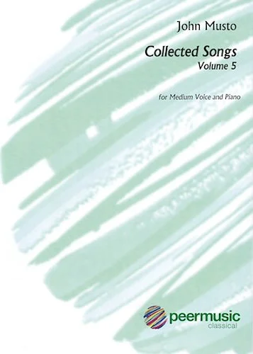 John Musto - Collected Songs: Volume 5