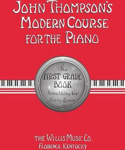 John Thompson's Modern Course for the Piano - First Grade (Book Only) - First Grade