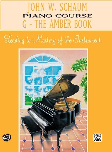 John W. Schaum Piano Course, G: The Amber Book: Leading to Mastery of the Instrument for the Pre-Virtuoso