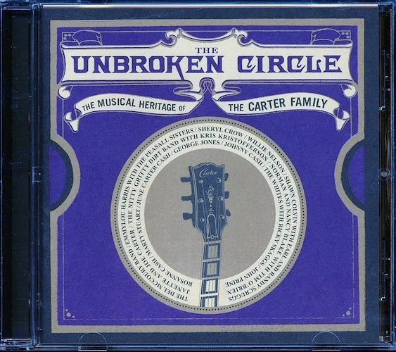 Johnny Cash, George Jones, Sheryl Crow, Willie Nelson, Etc. - The Unbroken Circle: The Musical Heritage Of The Carter Family (marked/ltd stock)