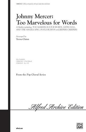 Johnny Mercer: Too Marvelous for Words (A Medley): Featuring: Too Marvelous for Words / Satin Doll / And the Angels Sing / Fools Rush In / Jeepers Creepers
