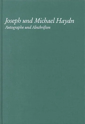 Joseph Und Michael Haydn - Autographe Und Abschriften - Berlin State Library First Series: Manuscripts, Vol. 4
