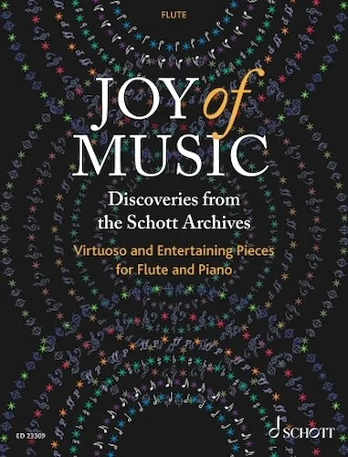 Joy of Music - Discoveries from the Schott Archives - Virtuoso and Entertaining Pieces for Flute and Piano