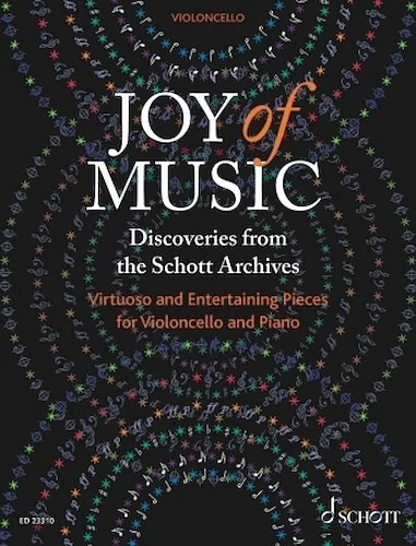 Joy of Music - Discoveries from the Schott Archives - Virtuoso and Entertaining Pieces for Cello and Piano