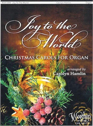 Joy to the World - Christmas Carols for Organ - Worship Hymns for Organ Series