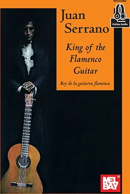 Juan Serrano - King of the Flamenco Guitar