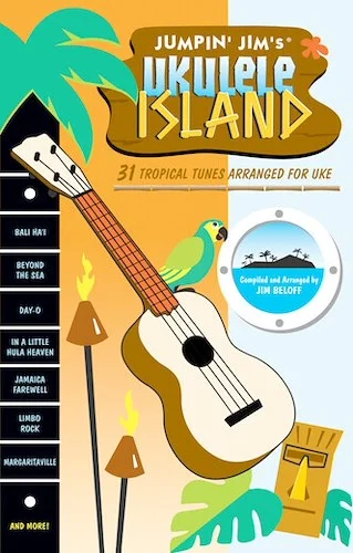 Jumpin' Jim's Ukulele Island - 31 Tropical Tunes Arranged for Uke