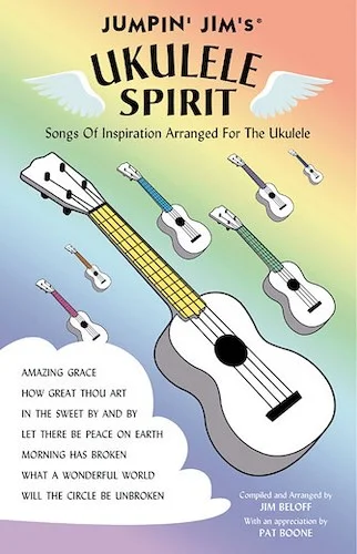 Jumpin' Jim's Ukulele Spirit - Songs of Inspiration Arranged for the Ukulele