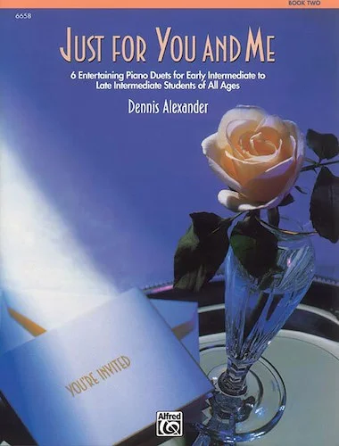 Just for You & Me, Book 2: 6 Entertaining Piano Duets for Early Intermediate to Late Intermediate Students of All Ages