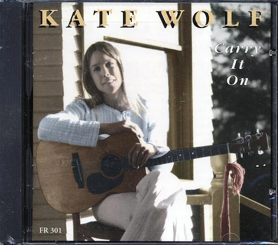 Kate Wolf - Carry It On
