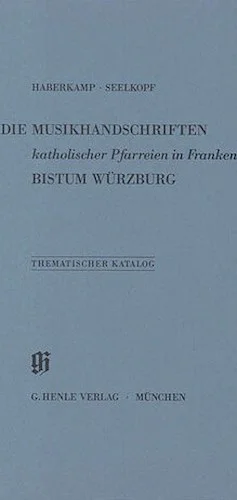 Katholische Pfarreien in Franken, Bistum Wurzburg - Catalogues of Music Collections in Bavaria Vol. 17