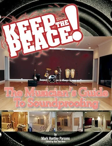 Keep the Peace! - The Musician's Guide to Soundproofing