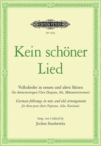 Kein sch?ner Lied<br>German folksongs in new and old arrangements for three-part choir (SAB)