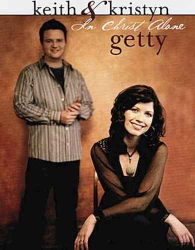 Keith & Kristyn Getty - In Christ Alone