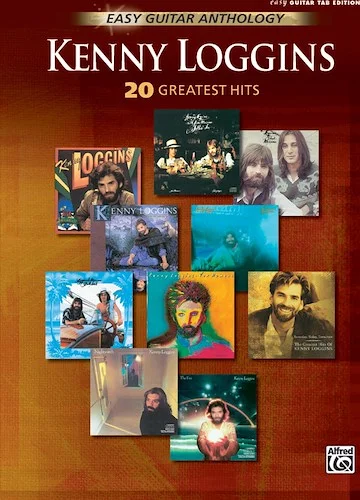 Kenny Loggins: Easy Guitar Anthology: 20 Greatest Hits