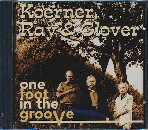 Koerner Ray & Glover - One Foot In The Groove (marked/ltd stock)