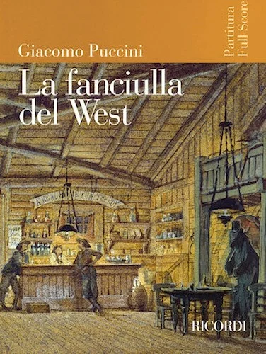 La Fanciulla del West - Girl of the Golden West