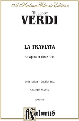La Traviata: An Opera in Three Acts