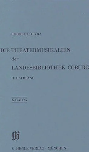 Landesbibliothek Coburg - Theatermusikalien, 2. Halbband - Catalogues of Music Collections in Bavaria Vol. 20, Part 2