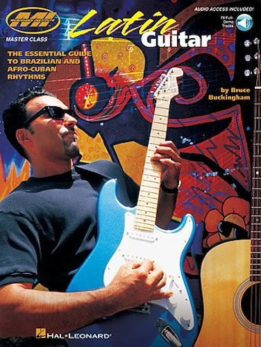 Latin Guitar - The Essential Guide to Brazilian and Afro-Cuban Rhythms