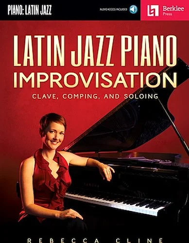 Latin Jazz Piano Improvisation - Clave, Comping, and Soloing