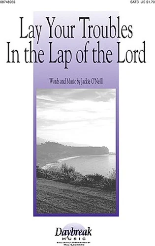 Lay Your Troubles in the Lap of the Lord