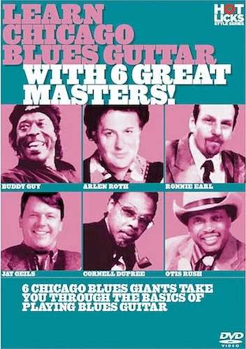 Learn Chicago Blues Guitar with 6 Great Masters!