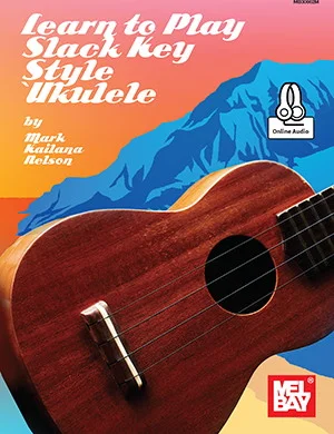 Learn to Play Slack Key Style 'Ukulele