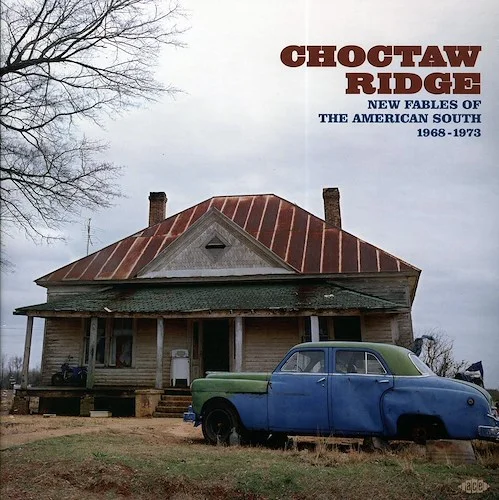 Lee Hazlewood, Hoyt Axton, Dolly Parton, Nat Stuckey, Etc. - Choctaw Ridge: New Fables Of The American South 1968-1973 (2xLP)