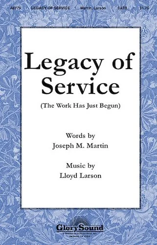 Legacy of Service - The Work Has Just Begun