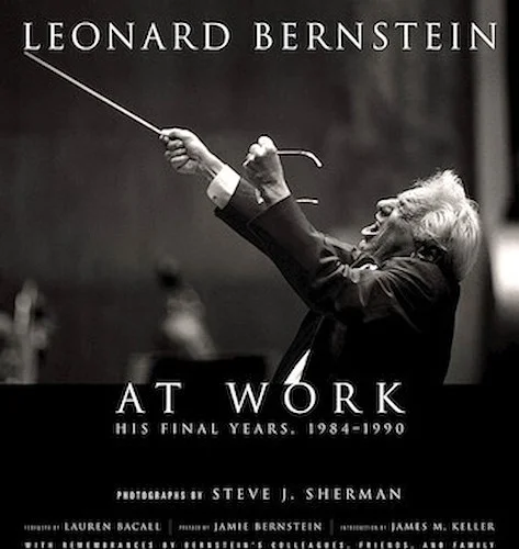 Leonard Bernstein at Work - His Final Years, 1984-1990