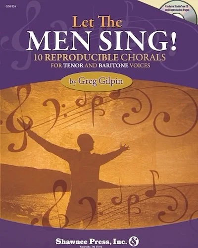 Let the Men Sing! - 10 Reproducible Chorals for Tenor and Baritone Voices