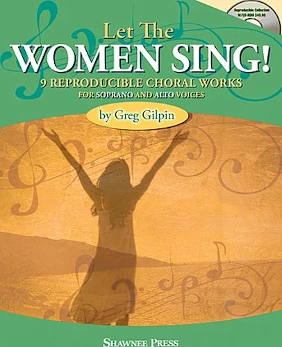Let the Women Sing! - Nine Reproducible Choral Works for Soprano and Alto Voices