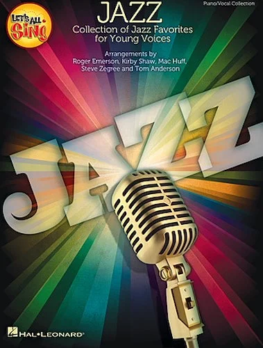 Let's All Sing Jazz - Collection of Jazz Favorites for Young Voices