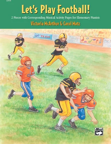 Let's Play Football!: 2 Pieces with Corresponding Musical Activity Pages for Elementary Pianists