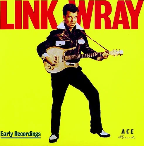 Link Wray - Early Recordings (mono)