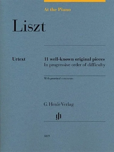 Liszt: At the Piano - 11 Well-Known Original Pieces in Progressive Order