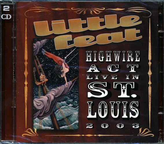 Little Feat - Highwire Act: Live In St. Louis 2003 (2xCD)