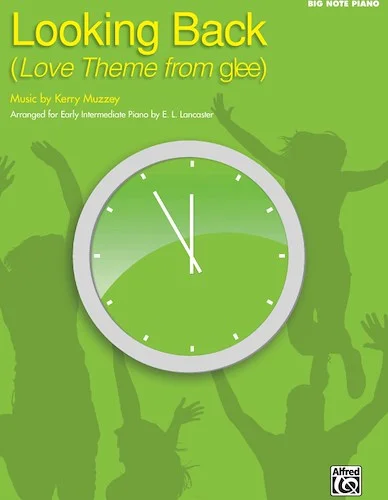 Looking Back (Love Theme from <i>Glee</i>): Arranged for Early Intermediate Piano