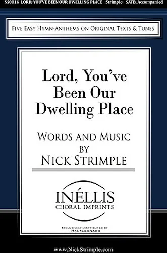 Lord, You've Been Our Dwelling Place - Five Easy Hymn Anthems on Original Texts and Tunes