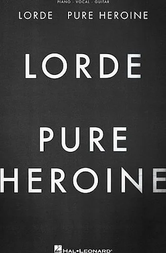 Lorde - Pure Heroine